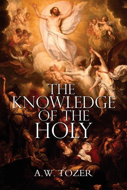 The Knowledge of the Holy by A.W. Tozer Paperback Tate Publishing(UK)