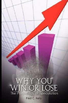 Why You Win or Lose: The Psychology of Speculation Paperback WWW.Therichestmaninbabylon.Org