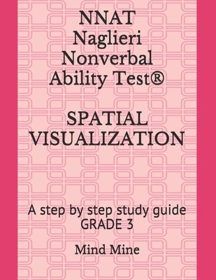 NNAT Naglieri Nonverbal Ability Test(R) SPATIAL VISUALIZATION: A step by step study guide GRADE 3 Paperback Independently Published