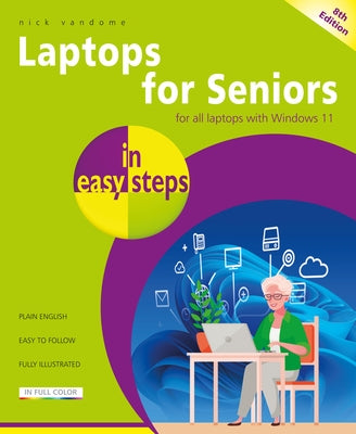 Laptops for Seniors in Easy Steps: Covers All Laptops with Windows 11 Paperback In Easy Steps