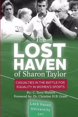 The Lost Haven of Sharon Taylor: Casualties in the Battle for Gender Equality in Sports Paperback Terremoto Grande Publishing