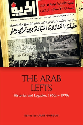 The Arab Lefts: Histories and Legacies, 1950s-1970s Paperback Edinburgh University Press