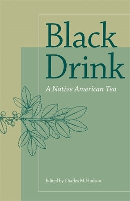Black Drink: A Native American Tea Paperback University of Georgia Press