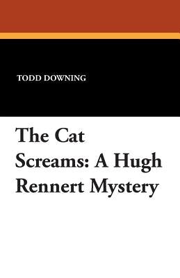 The Cat Screams: A Hugh Rennert Mystery Paperback Wildside Press