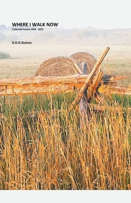 Where I Walk Now Paperback D.D.R.Staines