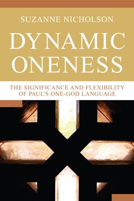 Dynamic Oneness Paperback Pickwick Publications