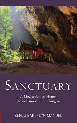 Sanctuary: A Meditation on Home, Homelessness, and Belonging Paperback Wisdom Publications