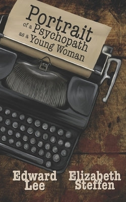 Paperback cover image of "Portrait of a Psychopath as a Young Woman" by Independently Published, featuring a dark, intense portrait.