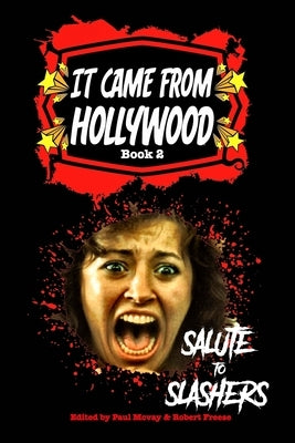 It Came From Hollywood Book 2: Salute to Slashers Paperback Blurb