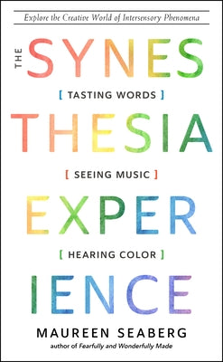 The Synesthesia Experience: Tasting Words, Seeing Music, and Hearing Color Paperback New Page Books