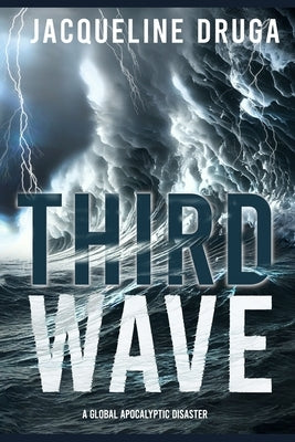 Third Wave: A Global Apocalyptic Disaster Paperback Independently Published