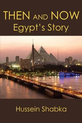 Then and Now: Egypt's Story Paperback New Academia Publishing, LLC
