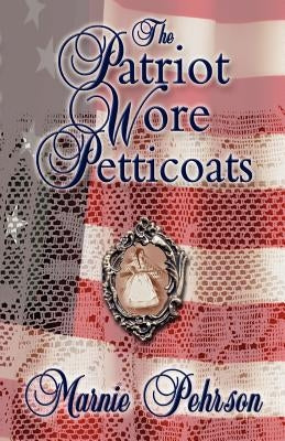 The Patriot Wore Petticoats Paperback C.E.S Business Consultants