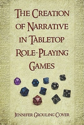 Creation of Narrative in Tabletop Role-Playing Games Paperback McFarland & Company