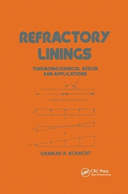 Refractory Linings: Thermomechanical Design and Applications Paperback CRC Press