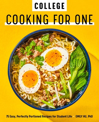 College Cooking for One: 75 Easy, Perfectly Portioned Recipes for Student Life Paperback Rockridge Press