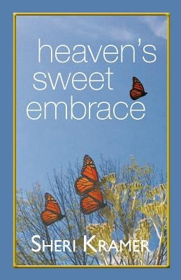 Heaven's Sweet Embrace Paperback Epigraph Publishing