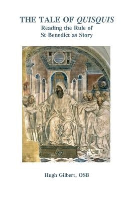 The Tale of Quisquis: Reading the Rule of St Benedict as Story Paperback Gracewing