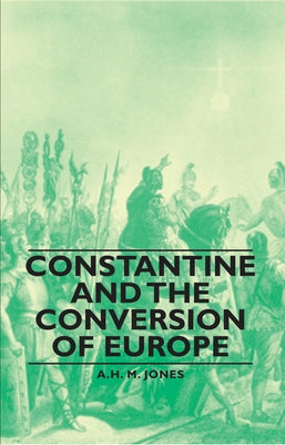 Constantine and the Conversion of Europe Paperback Jones Press