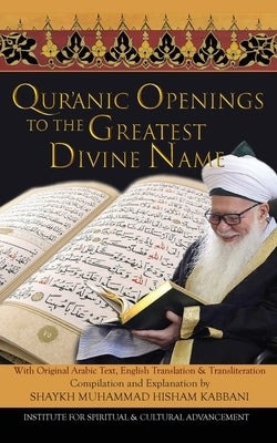 Quranic Openings to the Greatest Divine Name Paperback Institute for Spiritual and Cultural Advancem