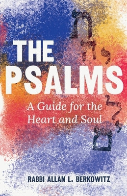 The Psalms: A Guide for the Heart and Soul Paperback Epigraph Publishing