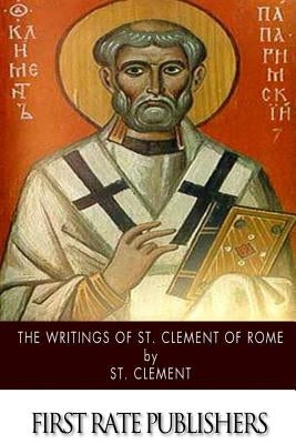 The Writings of St. Clement of Rome Paperback Createspace Independent Publishing Platform