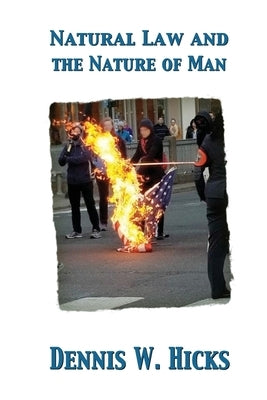Natural Law and the Nature of Man Paperback Lulu.com