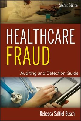 Healthcare Fraud 2e by Busch, Rebecca S.