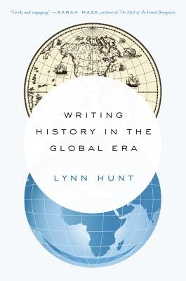 Writing History in the Global Era Paperback W. W. Norton & Company