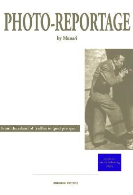 Bruno Munari: Photo-Reportage: From the Island of Truffles to the Kingdom of Misunderstandings Paperback Corraini Editore