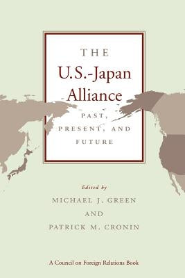 The U.S.-Japan Alliance: Past, Present, and Future Paperback Council on Foreign Relations Press