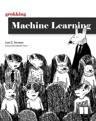 Grokking Machine Learning Manning Publications