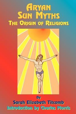 Aryan Sun Myths: The Origin of Religions Paperback Book Tree
