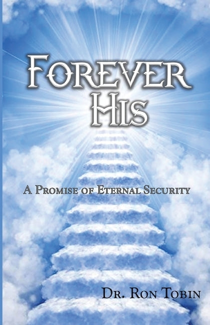 Forever His: A Promise of Eternal Security Paperback Old Paths Publications, Inc