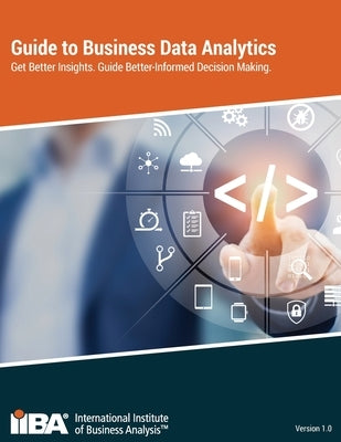 Guide to Business Data Analytics International Institute of Business Analysis