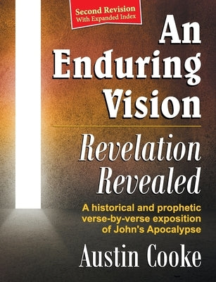 An Enduring Vision: Revelation Revealed (Revised Edition) by Cooke, Austin