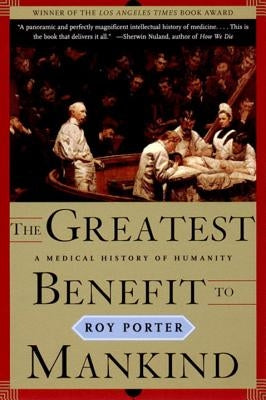 Paperback copy of "The Greatest Benefit to Mankind," a medical history of humanity by W. W. Norton & Company, with a detailed cover design.