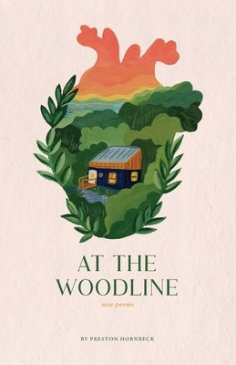 At the Woodline: New Poems Paperback Gold & Light