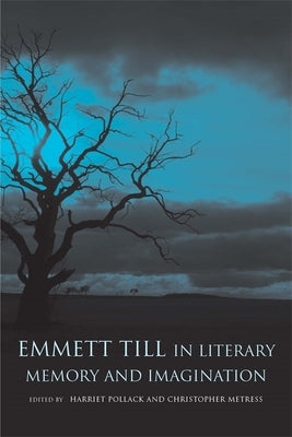Emmett Till in Literary Memory and Imagination Paperback LSU Press