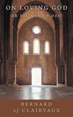 On Loving God: De Diligendo Deo Paperback Eremitical Press