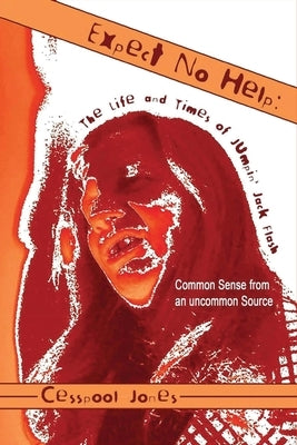 Expect No Help: The Life and Times Of Jumpin' Jack Flash Paperback Ewings Publishing LLC