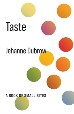 Taste: A Book of Small Bites Paperback Columbia University Press