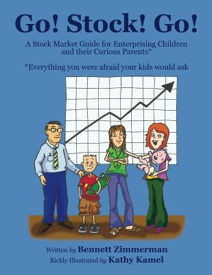 Go! Stock! Go!: A Stock Market Guide for Enterprising Children and Their Curious Parents Fourth Way World, LLC