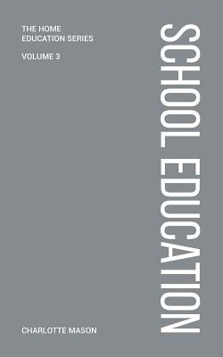 Charlotte Mason's School Education Paperback Living Book Press