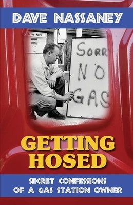 Getting Hosed: Secret Confessions of a Gas Station Owner Paperback Rockstar Publishing House