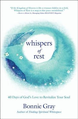 Whispers of Rest: 40 Days of God's Love to Revitalize Your Soul Paperback Faithwords