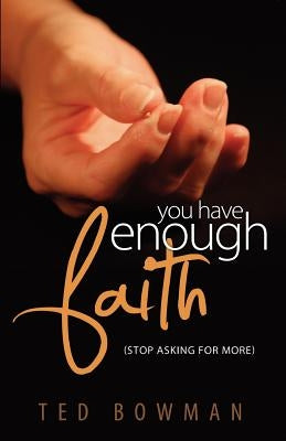 You Have Enough Faith Stop Asking for More Paperback Jc Publishers LLC