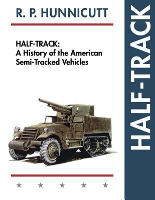 Half-Track: A History of American Semi-Tracked Vehicles Paperback Echo Point Books & Media