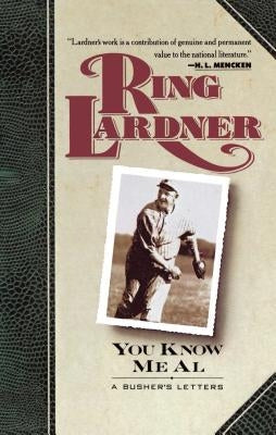 You Know Me Al: A Busher's Letters Paperback Touchstone Books