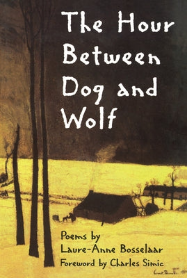 The Hour Between Dog and Wolf Paperback BOA Editions